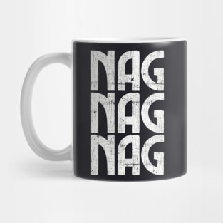 Nag Nag Nag Mug